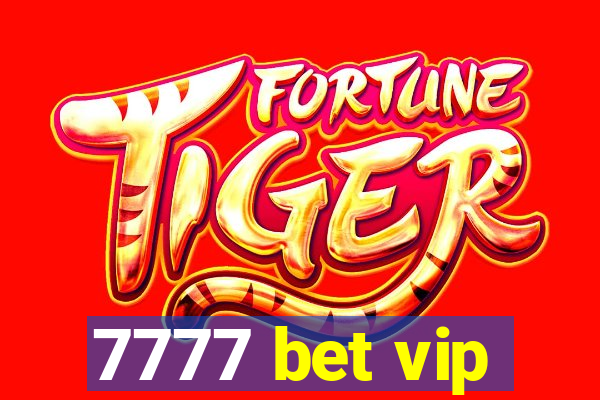 7777 bet vip